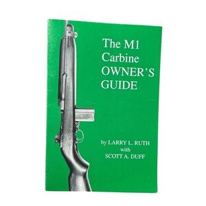 M1 CARBINE OWNER's GUIDE by Ruth, Duff 1999, SIGNED First printing